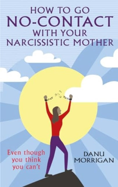 How to go NoContact with Your Narcissistic Mother