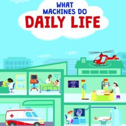 What Machines Do: DAILY LIFE: STEM