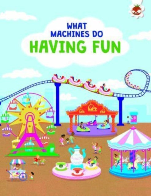 What Machines Do: HAVING FUN: STEM