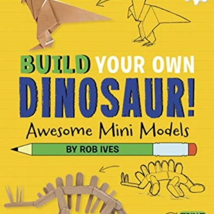 Awesome Mini Models: Build Your Own Dinosaurs - Interactive Model Making STEAM