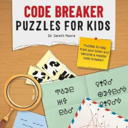 CODE BREAKER PUZZLES FOR KIDS: The Ultimate Code Breaker Puzzle Books For Kids - STEM