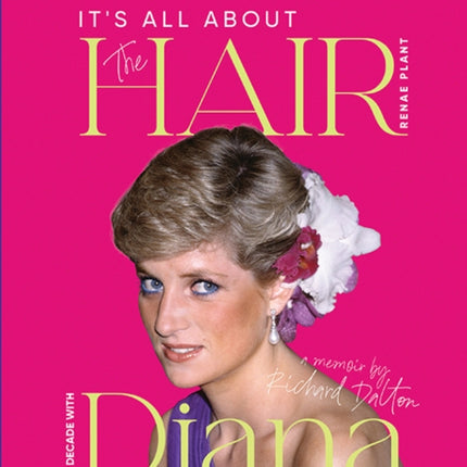 Its all about the Hair  my decade with Diana
