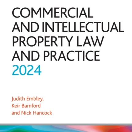 Commercial and Intellectual Property Law and Practice 2024: Legal Practice Course Guides (LPC)