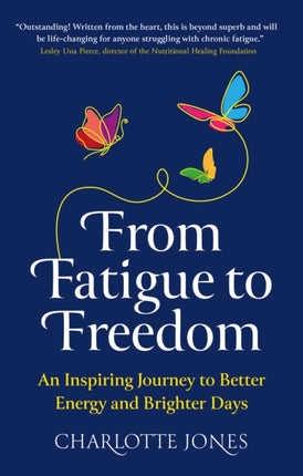 From Fatigue to Freedom: An inspiring journey to better energy and brighter days