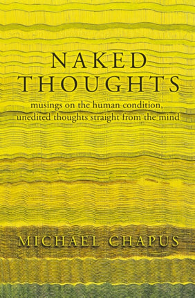 Naked Thoughts: musings on the human condition,