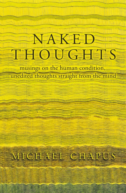 Naked Thoughts: musings on the human condition,