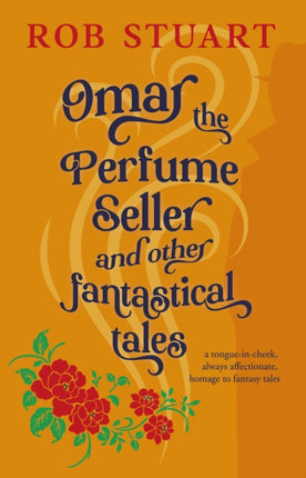 Omar the Perfume Seller and other fantastical