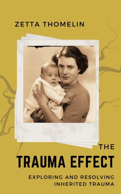 The Trauma Effect: exploring and resolving inherited trauma