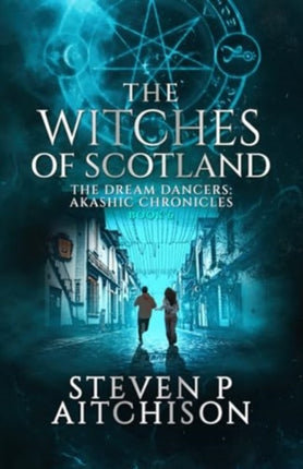 The Witches of Scotland: The Dream Dancers: Akashic Chronicles Book 6