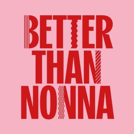 Better Than Nonna
