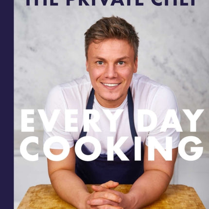 The Private Chef  Everyday Cooking