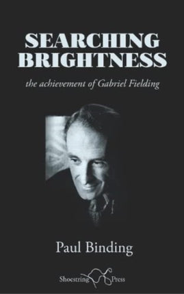 Searching Brightness: the achievement of Gabriel Fielding