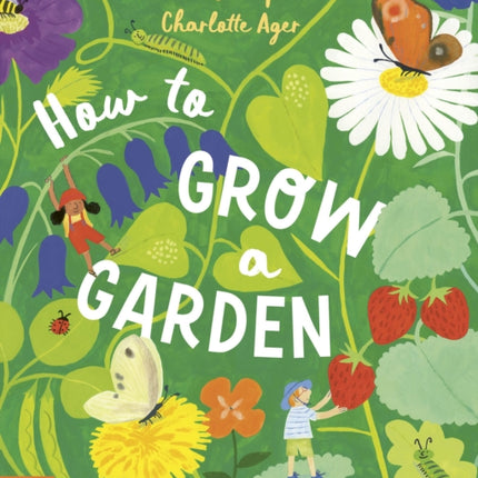 How to Grow a Garden