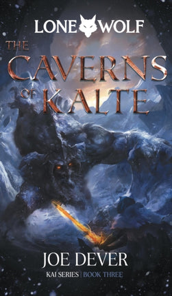 The Caverns of Kalte: Lone Wolf #3