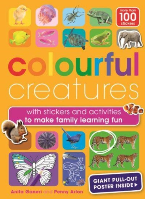 Colourful Creatures: with sticker and activities to make family learning fun