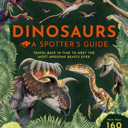 Dinosaurs: A Spotter's Guide