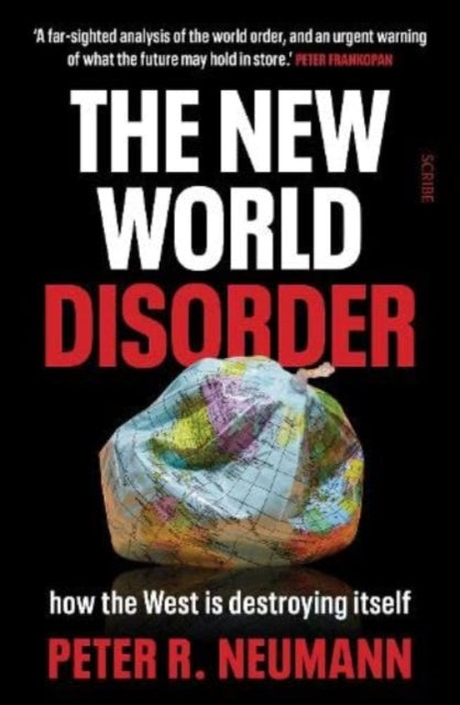 The New World Disorder: how the West is destroying itself