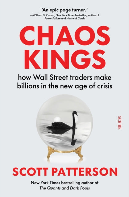 Chaos Kings: how Wall Street traders make billions in the new age of crisis