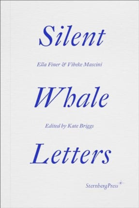 Silent Whale Letters: A Long-Distance Correspondence, on All Frequencies