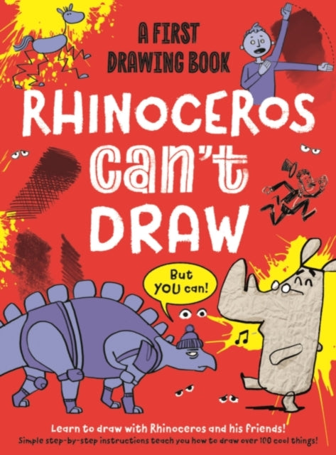 Rhinoceros Can't Draw, But You Can!: A first drawing book