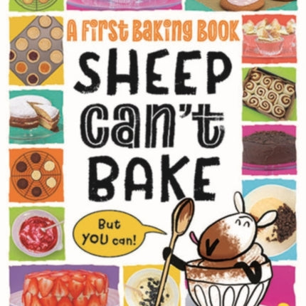 Sheep Can't Bake, But You Can!: A first baking book