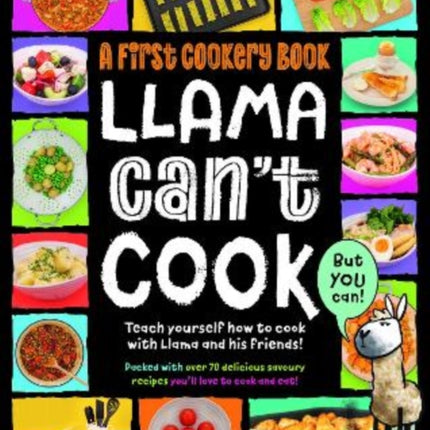 Llama Can't Cook, But You Can!: A First Cookery Book