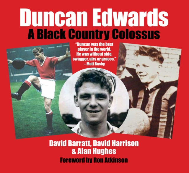 Duncan Edwards: A Black Country Colossus