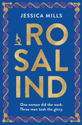 Rosalind: one woman did the work, three men took the glory