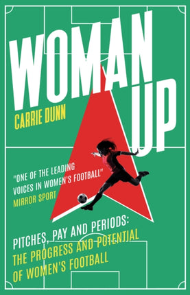 Woman Up: Pitches, Pay and Periods – the progress and potential of women's football