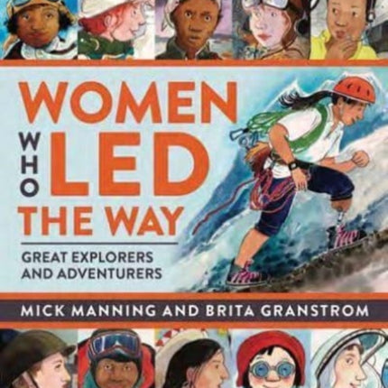 Women Who Led The Way: Great Explorers and Adventurers