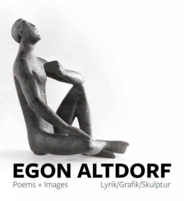 Egon Altdorf Poems + Images: Poems + Images