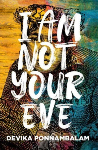 I Am Not Your Eve: Short listed for the world's leading literary prize for historical fiction -the £25K WALTER SCOTT PRIZE