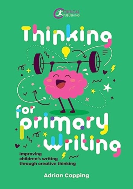 Thinking for Primary Writing: Improving Children’s Writing Through Creative Thinking