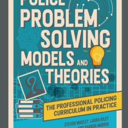 Police Problem Solving Models and Theories