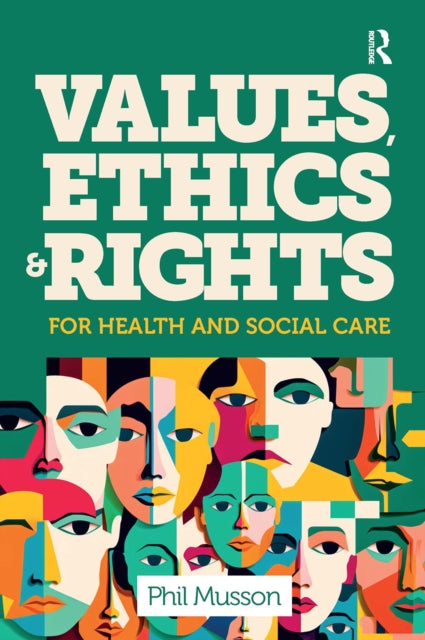 Values Ethics and Rights for Health and Social