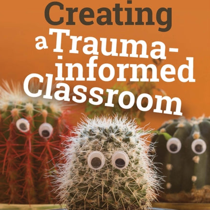 Creating a Traumainformed Classroom