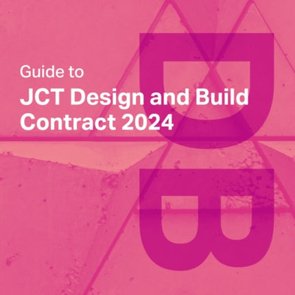 Guide to JCT Design and Build Contract 2024 2025