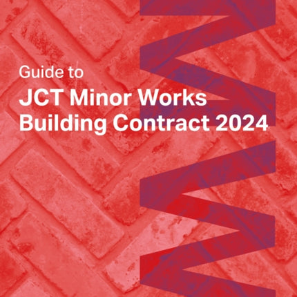 Guide to JCT Minor Works Building Contract 2024