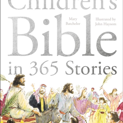 The Children's Bible in 365 Stories: A story for every day of the year