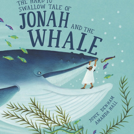 The Hard to Swallow Tale of Jonah and the Whale