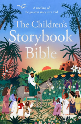 The Childrens Storybook Bible  A retelling of the greatest story ever told