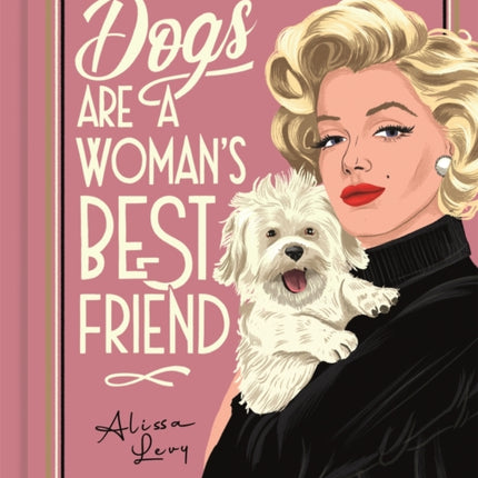 Dogs are a Womans Best Friend