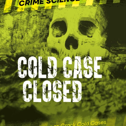 Cold Case Closed: Using Science to Crack Cold
