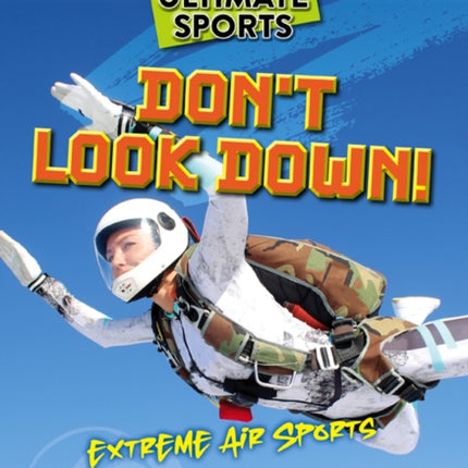 Don't Look Down!: Extreme Air Sports