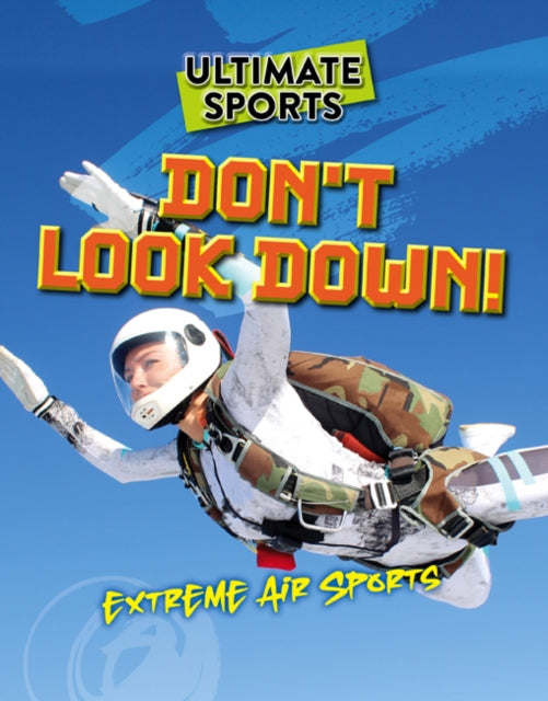 Don't Look Down!: Extreme Air Sports