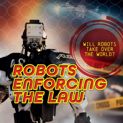 Robots Enforcing the Law