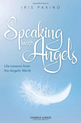 Speaking with Angels: Life Lessons from the Angelic World