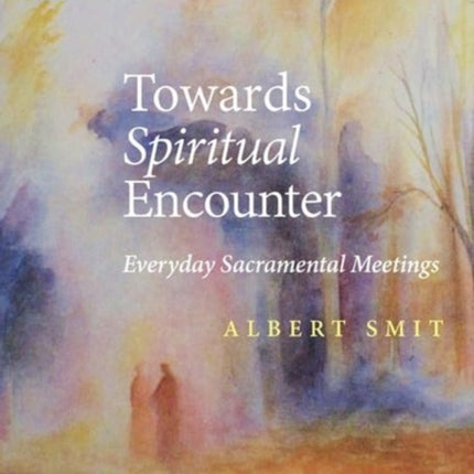 Towards Spiritual Encounter