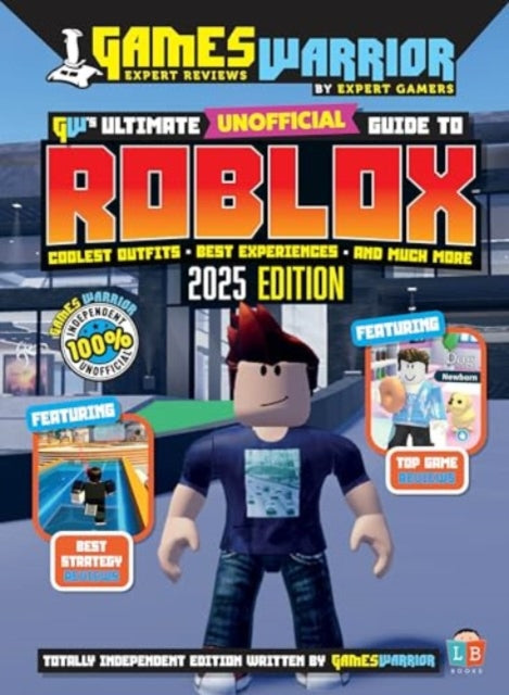 Roblox Ultimate Unofficial Gaming Guide by GW 2025