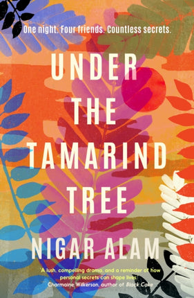 Under the Tamarind Tree: A beautiful novel of friendship, hidden secrets, and loss